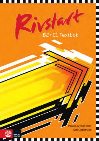 Nå längre med nya Rivstart för B2+C1 Rivstart-familjen har utökats med en bok för nivå B2+C1, som ger eleven möjlighet att ta sitt språk ett steg till.