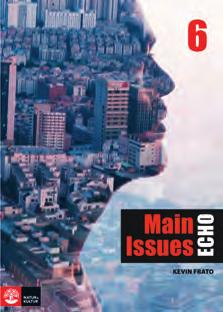 ENGELSKA Engelska 6 Main Issues 6 Engelska 6, alla program Main Issues 6 presenterar ytterligare tio verklighetsnära teman.