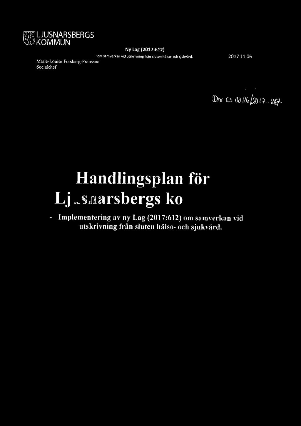 f9191 LJUSNARSBERGS \W'KOMMUN Ny Lag (2017:612) -om samverkan vid utskrivning från sluten hälso- och sjukvård.