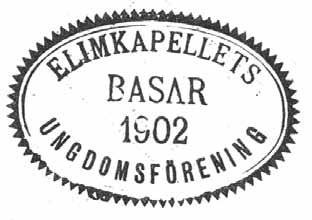 Elimkapellets Ungdomsförenings Basar 1902, Sundsvall (Y) Skyttebasaren i Falkenberg 1902, Falkenberg (N)