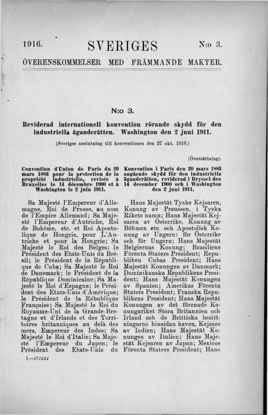 1916- SVERIGES N:o3- ÖVERENSKOMMELSER MED FRÄM M ANDE MAKTER, N :o 3. Reviderad internationell konvention rörande skydd för den industriella äganderätten. Washington den 2 juni 1911.