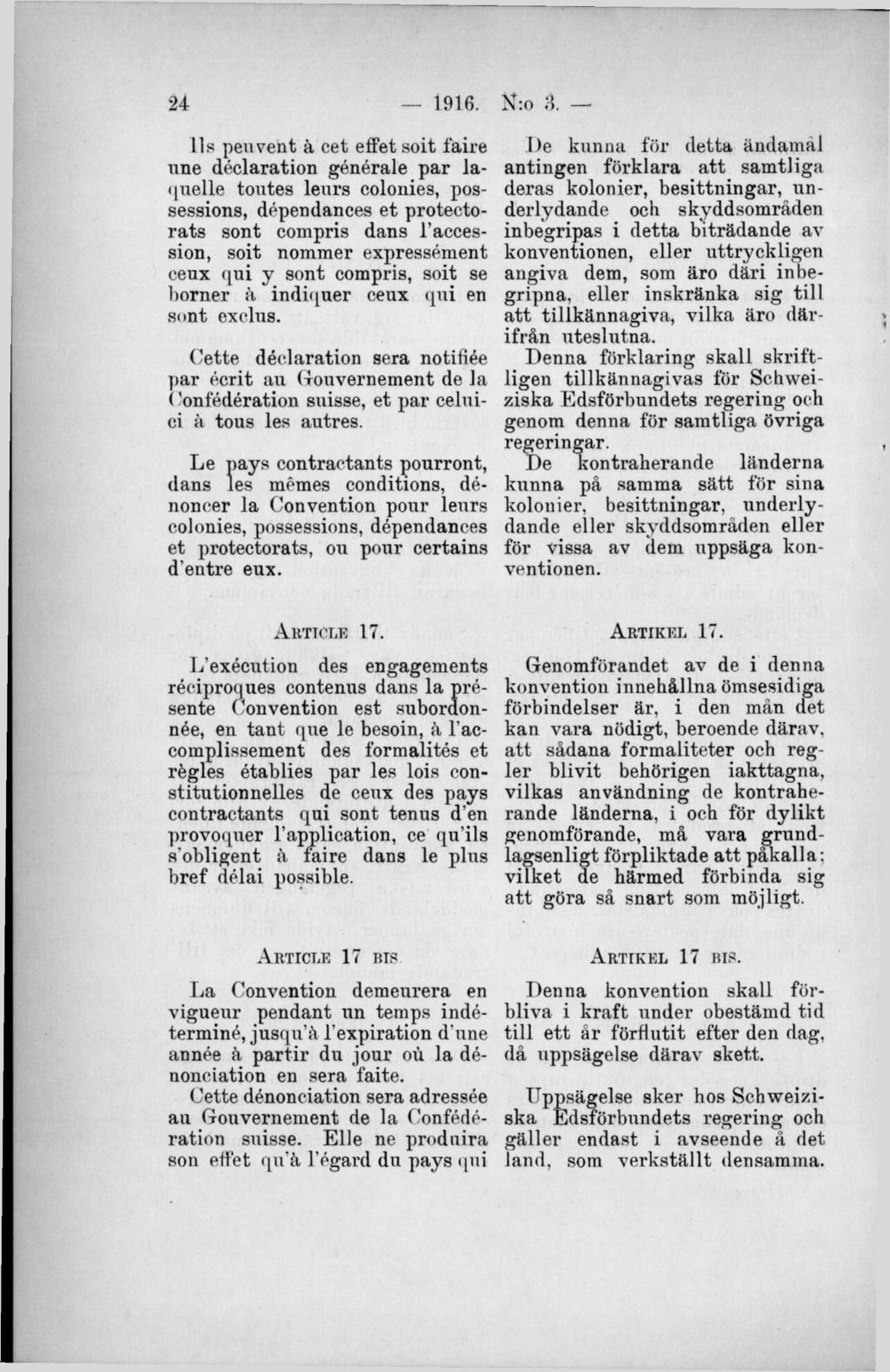 lis peuvent ä cet effetsoit faire ane déclaration générale par la- <iuelle toutes leurs colonies, possession, dépendances et protectorats sont compris dans l accession, soit nommer expressément ceux