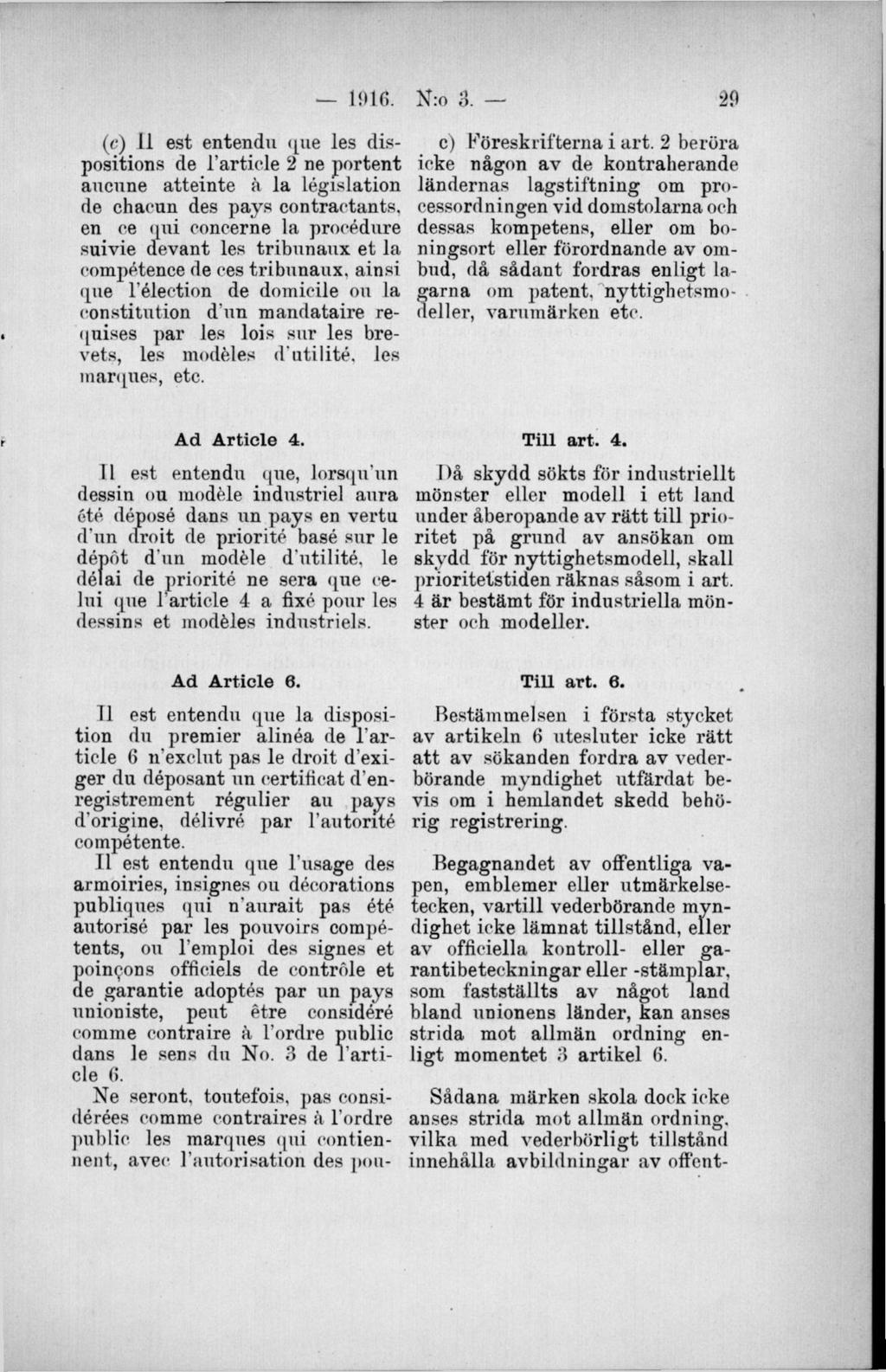 (c) 11 est entendu que les dispositions c) Föreskrifterna i art.