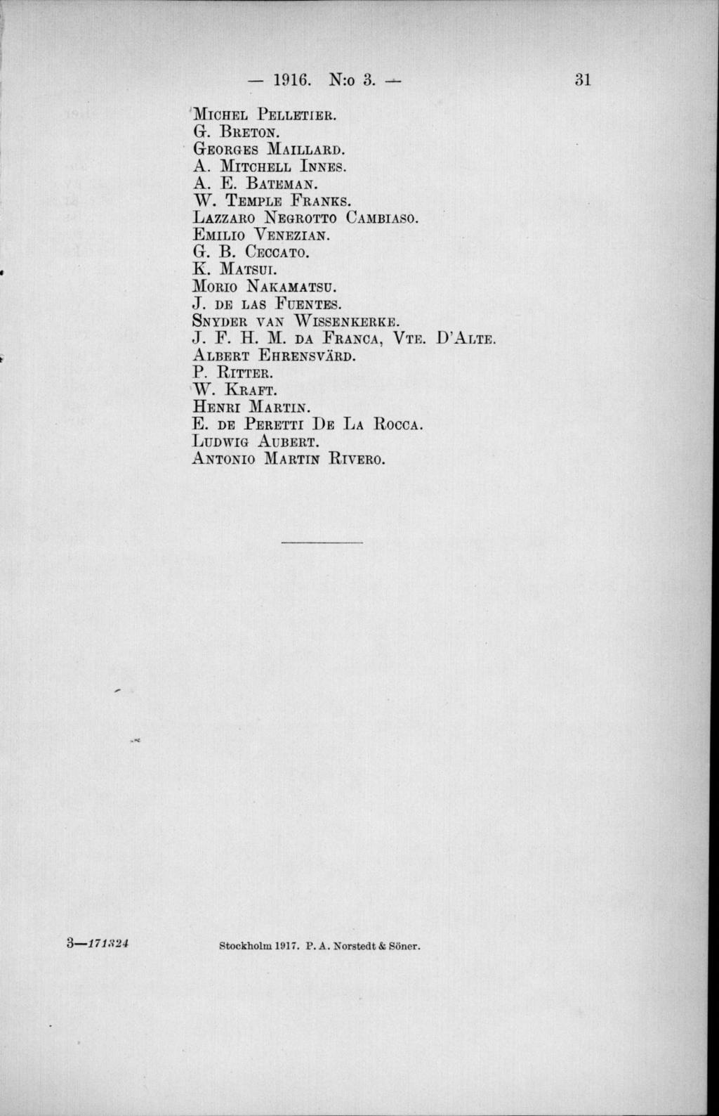 1916. N:o 3. M ic h e l P e l l e t ie r. G. B reto n. G eo rges M a il l a r d. A. M it c h e l l I n n e s. A. E. B a tem a n. W. T e m p le F r a n k s. L azzaro N egrotto C am biaso.