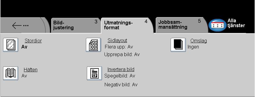 Kopiering Utmatningsformat... På fliken Utmatningsformat finns olika alternativ som gäller kopiornas form. Tryck på någon av knapparna i toppnivån för att välja en funktion.