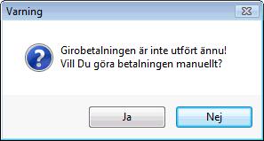 betalningen manuellt.välj Ja. 10.