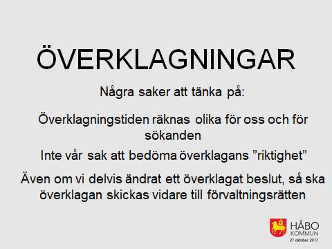 Överklagningstiden räknas olika för oss och för sökande Sökanden har tre veckor, från det den fått beslutet, på sig att överklaga. Vi har tre veckor, från domens beslutsdatum, på oss att överklaga.