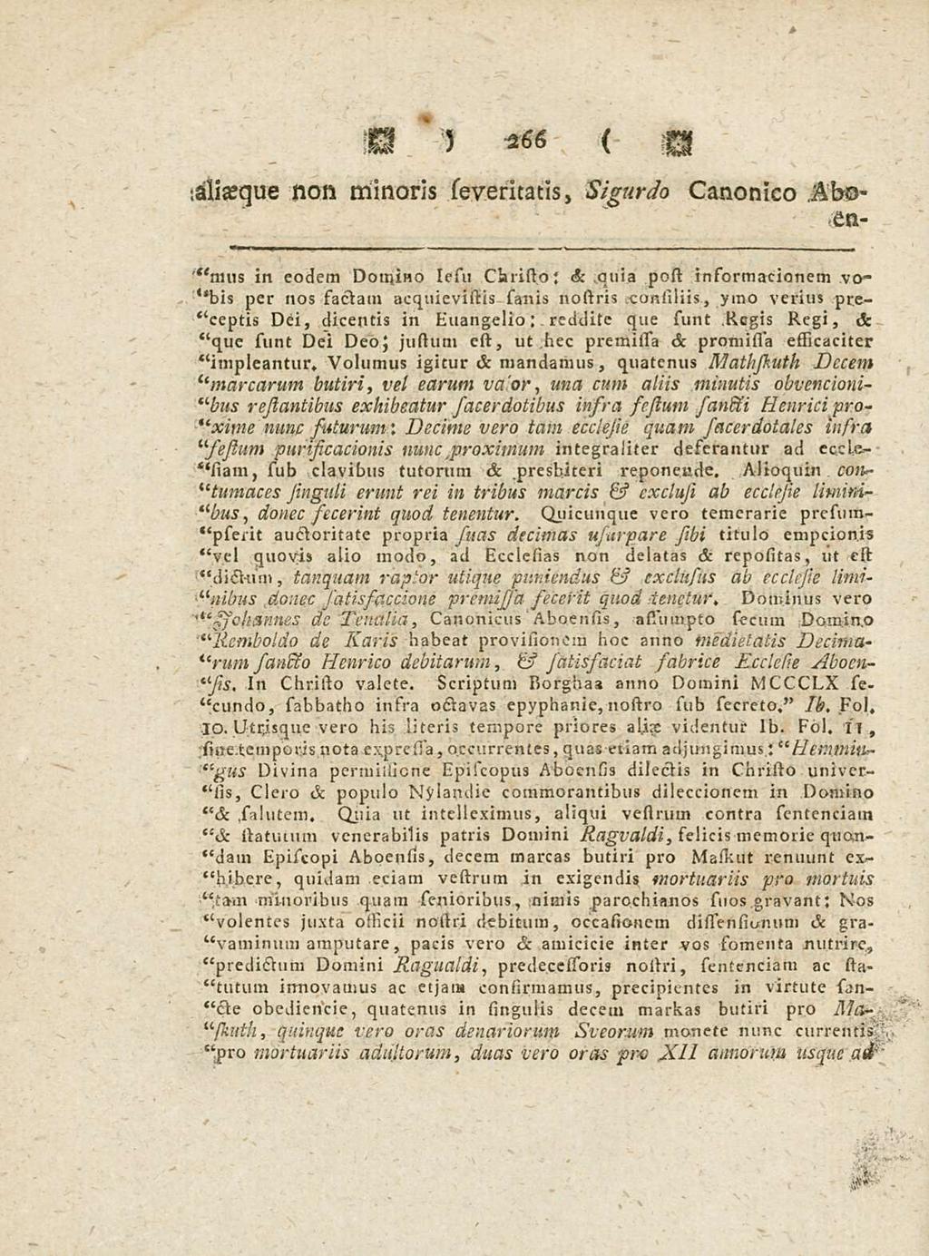 266 ;aliaeque non minoris severitatis, figurdo Canonico "'anis in eodem Domino lecti Cbiistoj & quia post informationem vo- bis per nos factam acquievissis-sanis nostris.consinis.