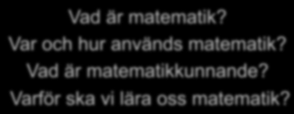 Var och hur används matematik?