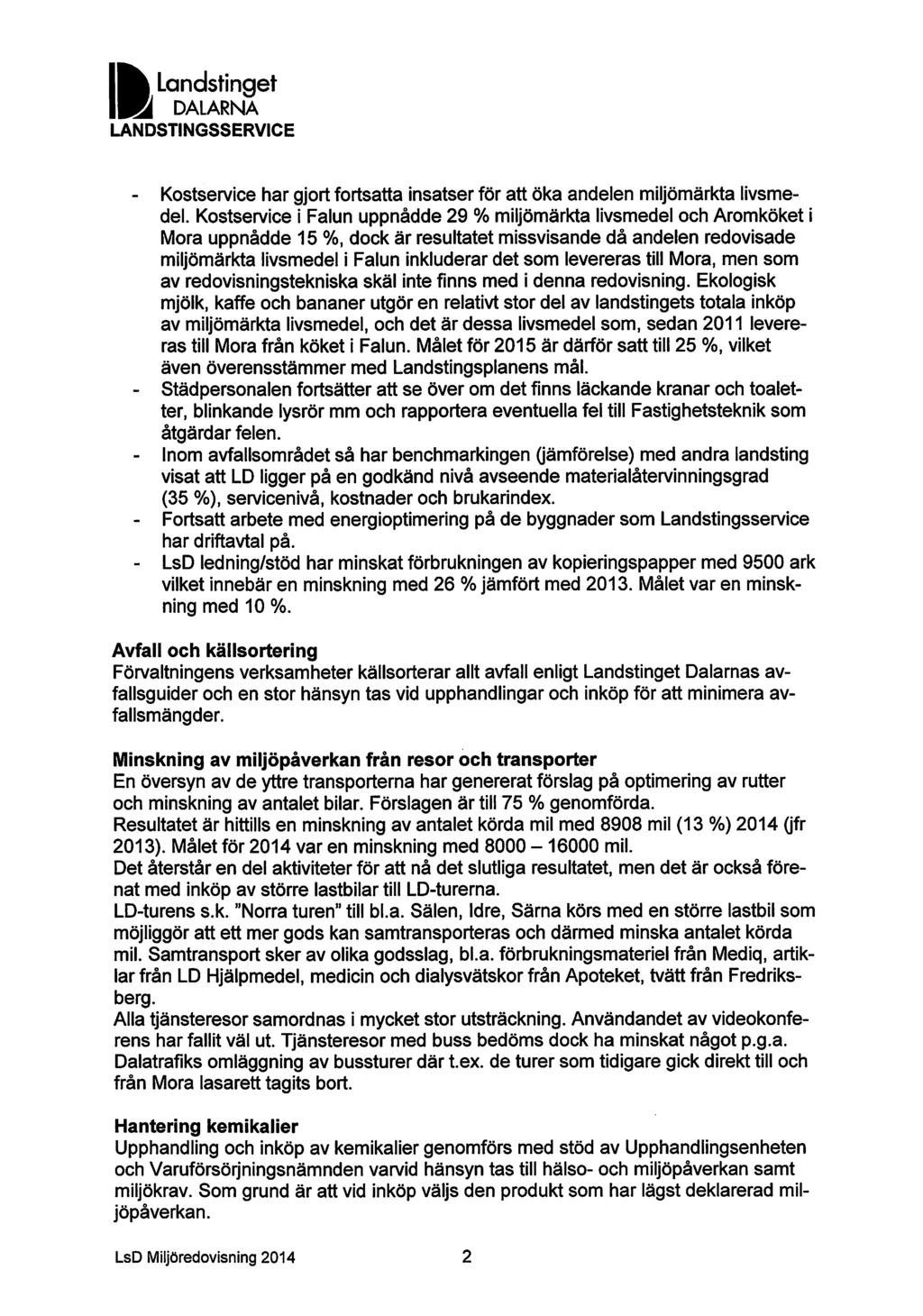 I I) Landstinget DALARNA LANDSTINGSSERVICE - Kostservice har gjort fortsatta insatser för att öka andelen miljömärkta livsmedel.