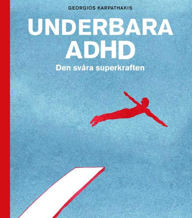 Min bok "Underbara ADHD - den svåra superkraften hittar du hos din lokala