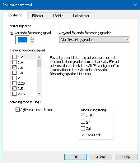 62 Förstoringsflik Inställning mushjulzoom Aktivera mushjulzoom Modifieringstangenter Beskrivning Möjliggör användning av mushjulet för att ändra förstoringsgrad.