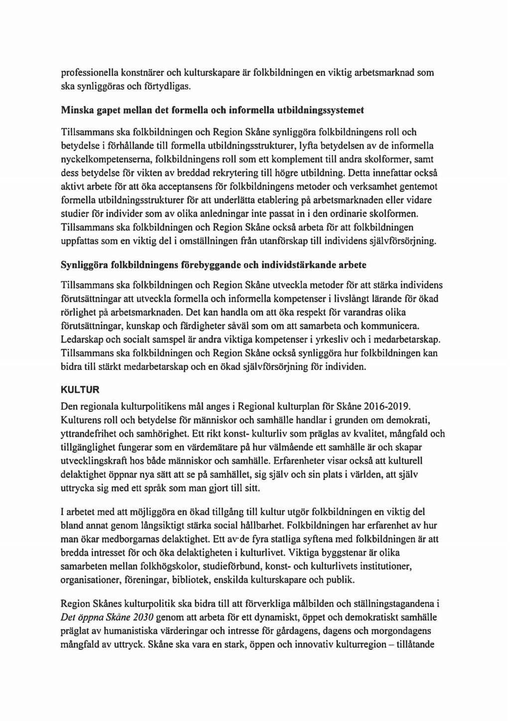 professionella konstnärer och kulturskapare är folkbildningen en viktig arbetsmarknad som ska synliggöras och förtydligas.