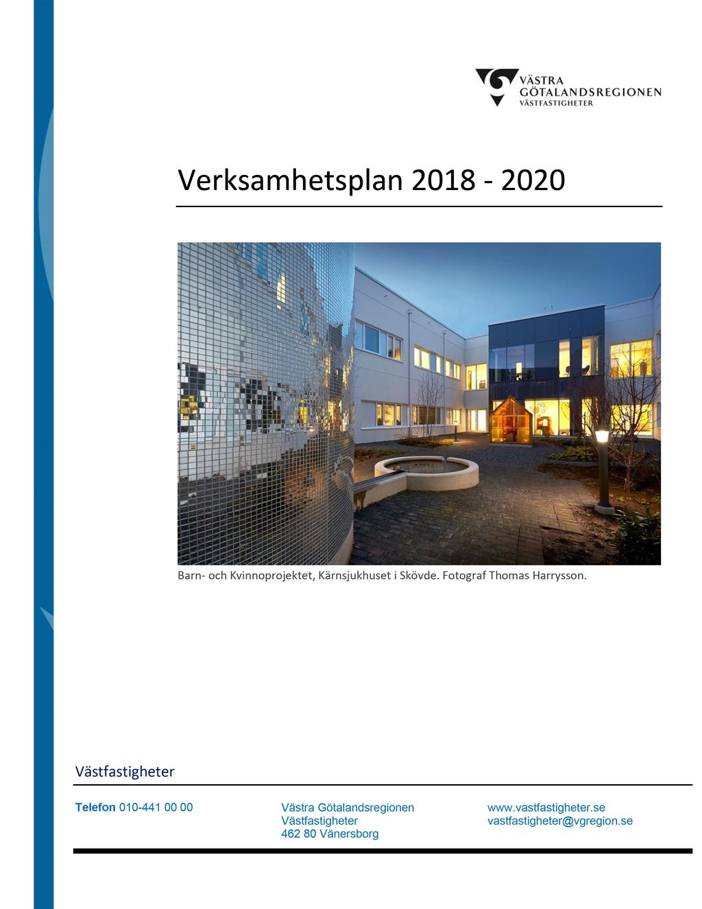 Verksam h etspl an 2018-2020 Barn - och Kvinno projektet, Kärnsjukhuset i Skövde. Fotograf Thomas Harrysson.