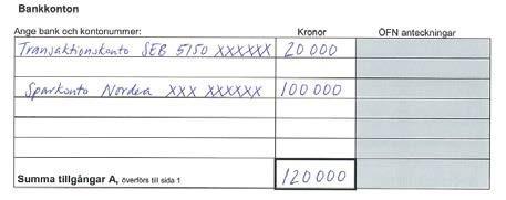 Om du har förordnats senare än den 1 januari fyller du i behållningen per din förordnandedag. Ange alltid bank, kontonummer och kontots typ (transaktionskonto eller sparkonto).