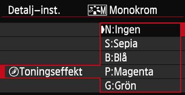 A Anpassa en bildstiln V Monokrom inställning För Monokrom kan du, förutom [Skärpa] och [Kontrast], som förklaras på föregående sida, även ställa in [Filtereffekter] och [Toningseffekt].