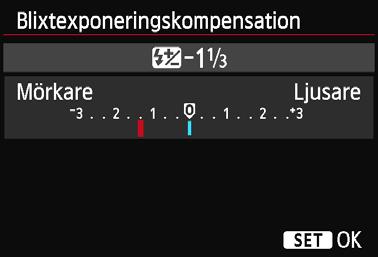 3 Ställa in blixtenn Blixtexponeringskompensation Du kan ställa in samma inställningar som i Blixtexponeringskompensation på sidan 170. Mer information finns i användarhandboken till Speedlite.