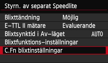 3 Ställa in blixtenn Inställningar för egen programmering av blixt Mer information om egen programmering för Speedlite finns i