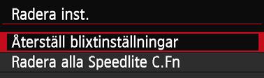 När du väljer [OK] raderas motsvarande blixtinställning.