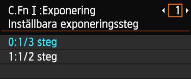 3 Ställa in funktioner för egen programmeringn Nummer för egen programmering 1 2 3 4 5 Välj [8]. Välj grupp. Välj någon av C.Fn I III och tryck på <0>.