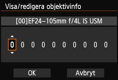 8: AF Mikrojustering Om objektivets serienummer Ange serienumret. Tryck på <U> för att välja den siffra som ska matas in och tryck sedan på <0> för att visa <r>.