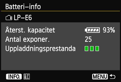 Välj [Batteri-info] på fliken [54] och tryck sedan på <0>. Batteriinformationsskärmen visas. Batterimodell eller strömkälla som används. Batterinivåsymbolen (s.