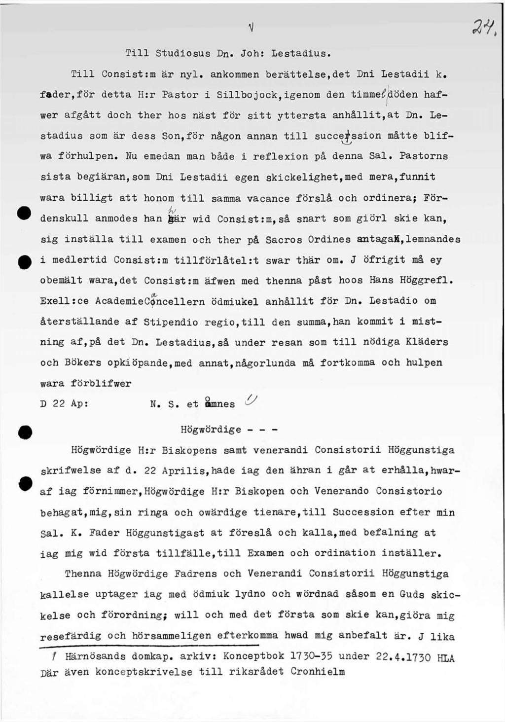 Till Studiosus Dn. Joh: Lestadius. Till Consist:m är nyl. ankommen berättelse,det Dni Lestadii k.