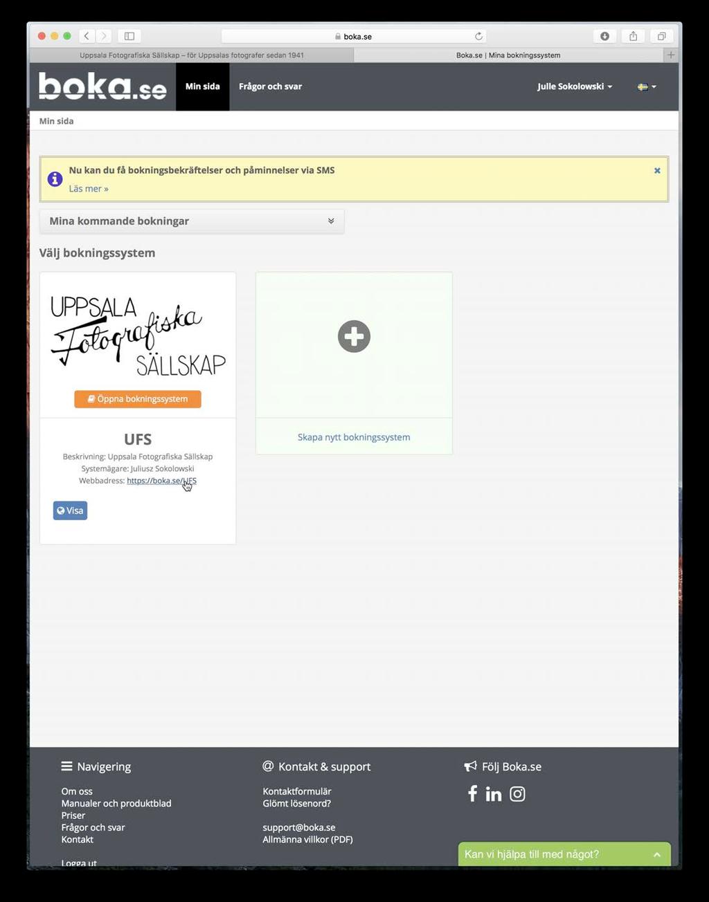 Att skapa en bokning Efter att du har ändrat lösenordet så kommer du till det som kallas Min sida. Här kan du se alla de bokningssystem du har behörighet till. Du kan även skapa ett eget om du vill.
