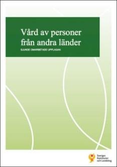 Personer från andra länder Innehåll: Länk till Vård av personer från andra länder SKL:s handbok... 1 1. Personer från EU/EES-land eller Schweiz... 2 2.