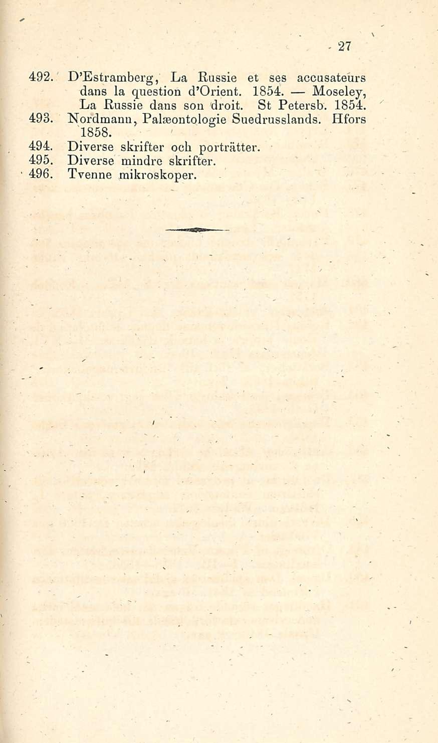 492. D Estramberg, La Kassie et ses accasatedrs dans la question d Orient. 1854. Moseley, La Kussie dans son droit. St Petersb. 1854. 493.