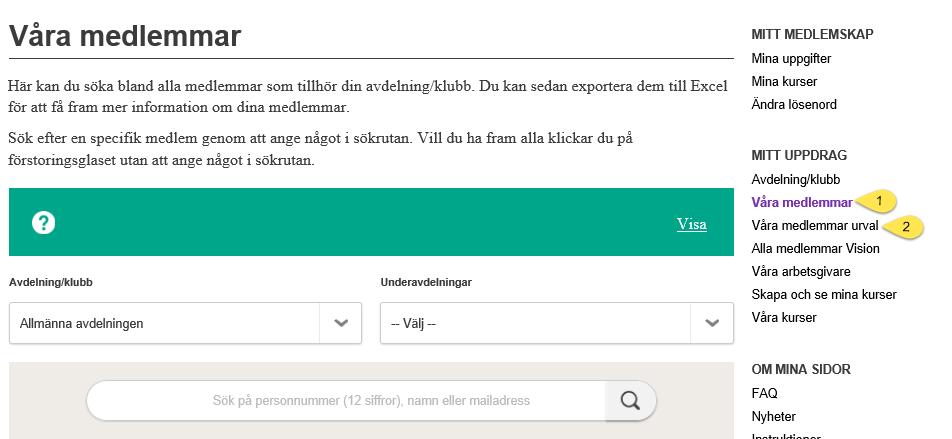 2. Söka och filtrera medlemmar Sök fram medlemmar inom din avdelning/klubb Det finns två sätt att söka fram medlemmar som tillhör din avdelning eller klubb.