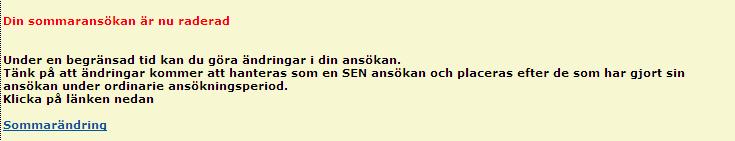 Väljer sökande att Ändra i sin ansökan så kommer alla nuvarande val att visas. Väljer den däremot att göra en ny så kommer det en helt ren sida.