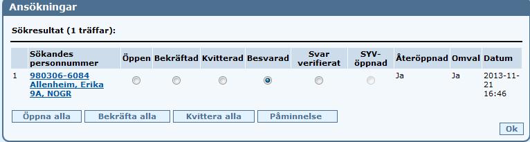 Visa antagningsresultat är en rättighet som får läggas på SYVrollen. Ska inte preliminär antagning visas så syns inte kolumnerna Prel.int. och Prel.int.skola.