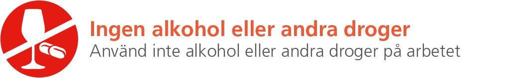 Referenser till andra rutiner... 1 1 SYFTE OCH MÅL... 2 2 OMFATTNING... 2 3 MINIMIKRAV... 2 3.1 Testning vid nyanställning... 2 3.2 Slumpvis testning av droger och alkohol... 2 3.3 Testning vid misstanke om alkohol- eller drogpåverkan.