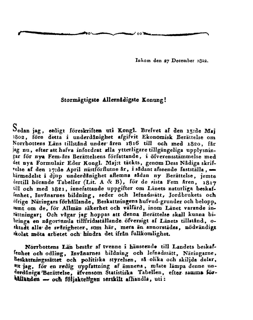 Inkom den 27 December 1822. Stormagtigste Allernådigste Konung! Sedan jag, enligt föreskriften trti Kongl.