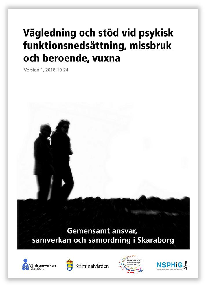 Förvaltning och revidering Vägledningen Den första vägledningen för missbruks- och beroendevård i Skaraborg antogs 2014 av samverkansgruppen Vuxna Psykiatri Missbruk, Vårdsamverkan Skaraborg.