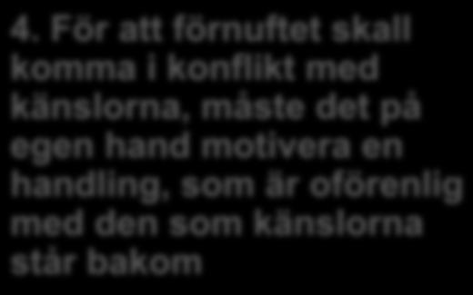 Alltså kan inte förnuftet (på egen hand) motivera