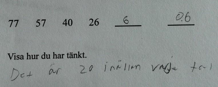 strecken sk slut på en 6: och en 8:. Elevens svr (se figur 6) ktegoriseres som strtegi, för tt eleven titte på egenskpern hos tlen genom tt se vilk entl som fnns i tlen (Hrgreves et l.