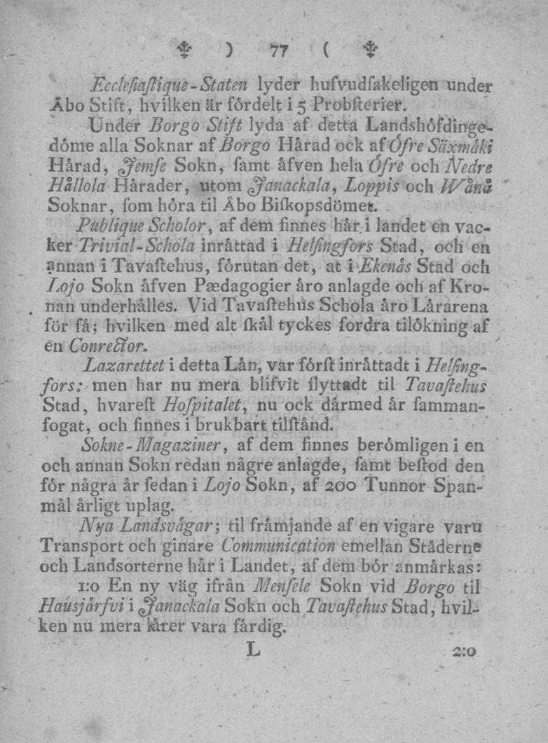 * ) 77 ( * Ecclefiajliqw-Staten lyder hufvndfakeligen under Åbo Stift, hvilken är fördelt i 5 Probftcrier.