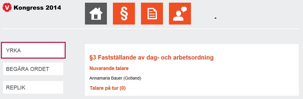 Begära ordet under ett pågående debattblock Klicka på kontrollen BEGÄRA ORDET, därefter placeras du i turordning i ärendets talarlista.