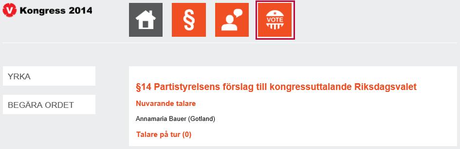 Hur du deltar i en votering När mötesordföranden meddelar att en votering är begärd och ska verkställas kommer det strax upp en ny ikon för votering i