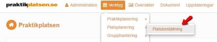 Platsbeställning (Behörig: Praktikansvarig) Verktyg -> Platsplanering -> Platsbeställning Platsbeställningarna är mycket viktiga att de blir så korrekt som möjligt ligger till grund för