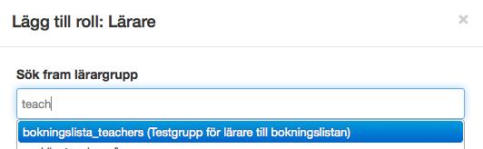 Lägg till lärargrupp: Du behöver välja vilken lärargrupp som ska vara knutna till din bokningslista. Se även kapitel om inloggning Administratör av en bokningslista hittar inte lärare.