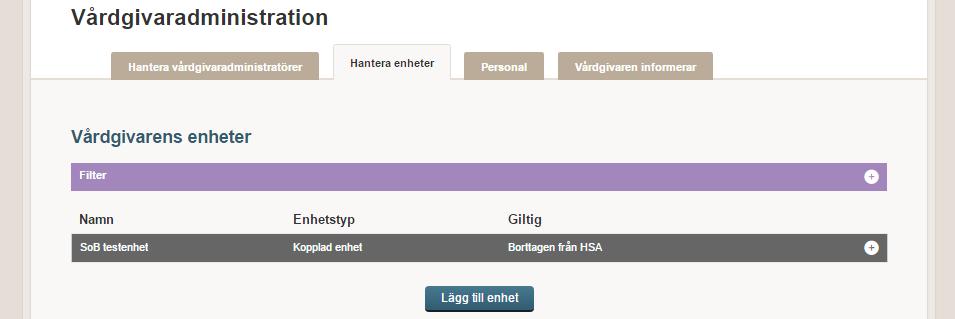 Aktivera enhet i Stöd och behandling Gå in på fliken Vårdgivaradministration och Hantera enheter Välj Lägg till Lägg in den enhets HSA-id som du avser att aktivera Klicka Sök Namnet på enhet för