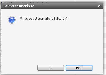 sekretessmarkera en faktura eller av markera sekretessen.