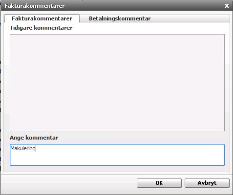 18 Makulering av faktura Om en faktura är felaktig och Du kommit överens med leverantören att fakturan ska makuleras ska fakturan skickas till fakturaadministratör för makulering, skriv en kommentar