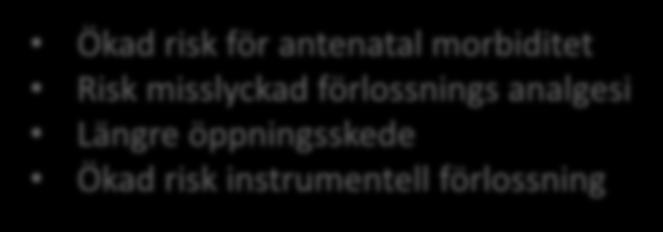 förlossnings analgesi Längre öppningsskede Ökad risk instrumentell