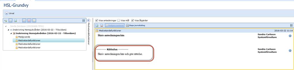 I HSL-grundvy (läsvyn) så ser man att en text är rättad, men den förra texten visas inte upp automatiskt.