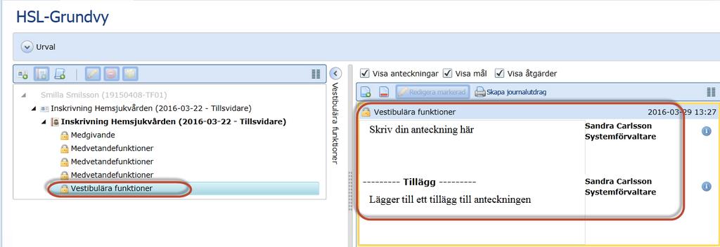 7 Bakåtdatera anteckning/anteckningar Journalanteckningar registreras automatiskt med det datumet/tiden som är då du klickar på Signera.