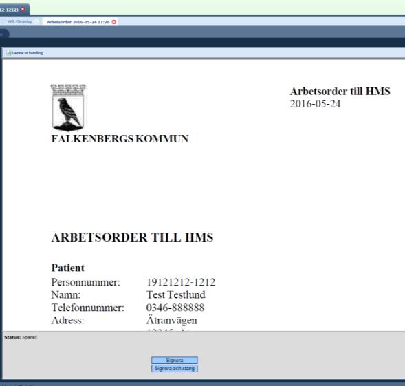 Klicka på Signera och stäng. För att skicka arbetsordern till HMS, se punkt 20. Arbetsordern skickas alltså inte automatiskt till HMS.